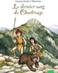 Capucine Mazille - Michel Jans - Le dernier ours de Chartreuse