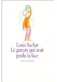 Louis Sachard - Le garçon qui avait perdu la face