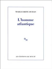 Couverture du livre L'Homme atlantique - Marguerite Duras