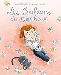 Couverture du livre Les couleurs du bonheur - Sophie De Mullenheim