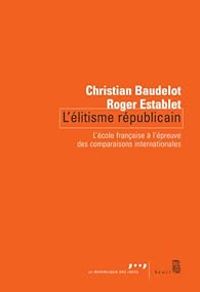 Christian Baudelot - Roger Establet - L'élitisme républicain 