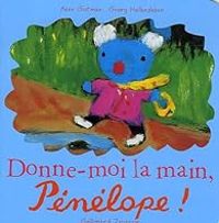 Anne Gutman - Donne-moi la main, Pénélope !