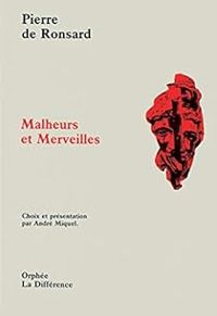 Couverture du livre Malheurs et merveilles - Pierre De Ronsard