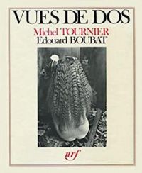 Couverture du livre Vues de dos - Michel Tournier - Edouard Boubat