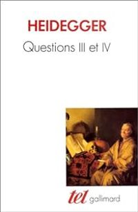 Martin Heidegger - Questions : III et IV