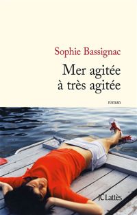 Couverture du livre Mer agitée à très agitée - Sophie Bassignac