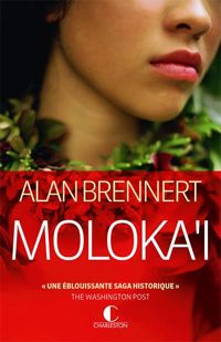 Couverture du livre Molokai, la Prisonnière du paradis - Alan Brennert