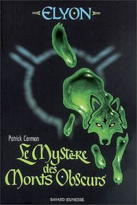 Patrick Carman - Mystere des monts obscurs (le) - elyon t1