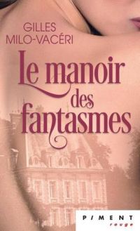 Couverture du livre Le manoir des fantasmes - Gilles Milo Vaceri