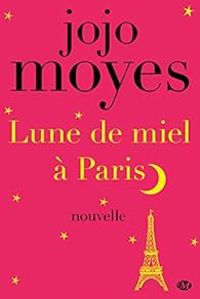 Jojo Moyes - Lune de miel à Paris