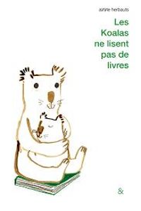 Anne Herbauts - Les Koalas ne lisent pas de livres 