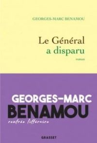 Couverture du livre Le Général a disparu - Georges Marc Benamou