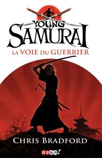 Couverture du livre La voie du guerrier - Chris Bradford