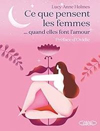 Lucy Anne Holmes - Ce que pensent les femmes... quand elles font l'amour