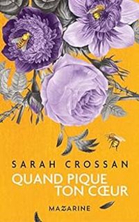 Sarah Crossan - Quand pique ton coeur