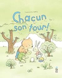 Marianne Dubuc - Chacun son tour !