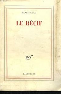 Couverture du livre Le récif - Henri Bosco