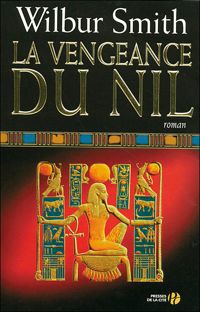 Couverture du livre La vengeance du Nil - Wilbur Smith