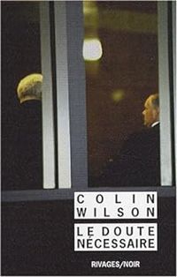 Colin Wilson - Le doute nécessaire