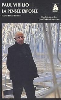 Paul Virilio - La pensée exposée