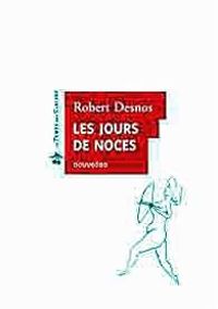 Couverture du livre Les Jours de noces - Robert Desnos