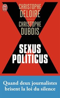 Christophe Dubois - Christophe Deloire - Sexus politicus