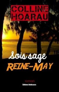 Couverture du livre Sois sage, Reine-May - Colline Hoarau