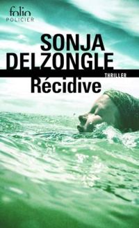 Sonja Delzongle - Récidive