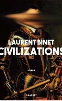 Laurent Binet - Civilizations