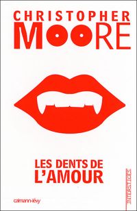 Couverture du livre Les Dents de l'amour - Christopher Moore