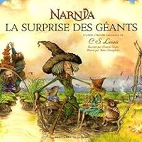 Hiawyn Oram - Narnia : La surprise des Géants