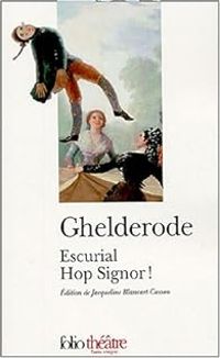 Michel De Ghelderode - Escurial Hop Signor !