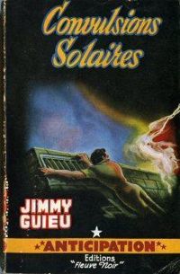 Jimmy Guieu - Convulsions solaires