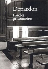 Raymond Depardon - Paroles prisonnières