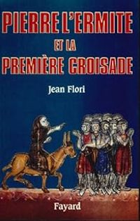 Couverture du livre Pierre l'Ermite et la première Croisade - Jean Flori