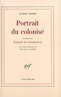 Albert Memmi - Portrait du colonisé / Portrait du colonisateur