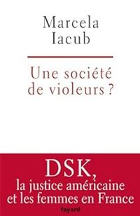 Couverture du livre Une société de violeurs ? - Marcela Iacub