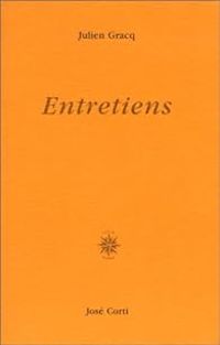 Julien Gracq - Entretiens