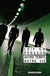 Leif G W Persson - Autre temps, autre vie