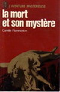 Camille Flammarion - La mort et son mystère
