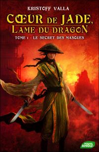 Kristoff Valla - Coeur de Jade, lame du dragon 