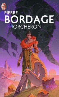 Couverture du livre Orchéron - Pierre Bordage