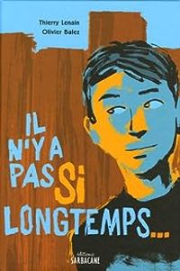 Couverture du livre Il n'y a pas si longtemps... - Thierry Lenain - Olivier Balez