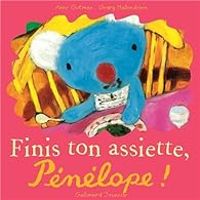 Anne Gutman - Finis ton assiette, Pénélope !