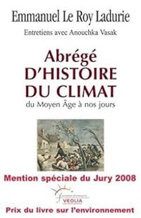 Couverture du livre Abrégé d'histoire du climat du Moyen Age à nos jours - Emmanuel Le Roy Ladurie - Anouchka Vasak