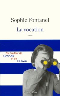 Sophie Fontanel - La Vocation 