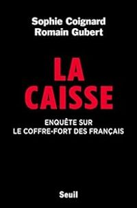 Sophie Coignard - Romain Gubert - La caisse