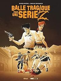 Couverture du livre Balle tragique pour une série Z - Roger Seiter