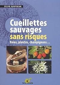 Couverture du livre Cueillettes sauvages sans risques  - Sylvie Hampikian