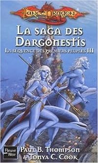 Couverture du livre La saga des Dargonestis - Paul B Thompson - Tonya C Cook